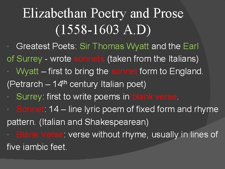 Elizabethan Poetry and Prose (1558 -1603 A. D) Greatest Poets: Sir Thomas Wyatt and