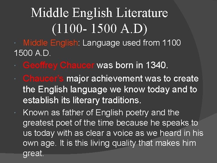 Middle English Literature (1100 - 1500 A. D) Middle English: Language used from 1100