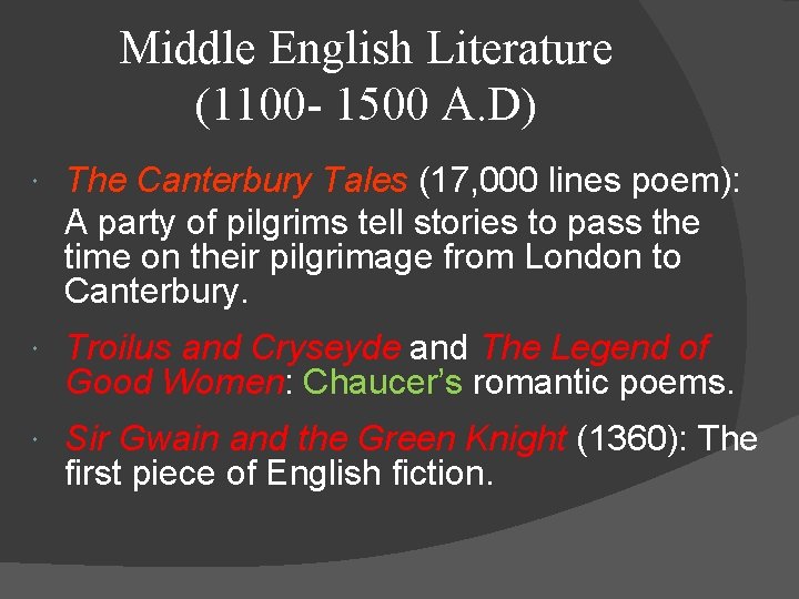 Middle English Literature (1100 - 1500 A. D) The Canterbury Tales (17, 000 lines