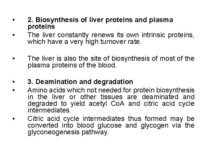  • • 2. Biosynthesis of liver proteins and plasma proteins The liver constantly