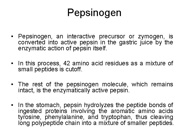 Pepsinogen • Pepsinogen, an interactive precursor or zymogen, is converted into active pepsin in