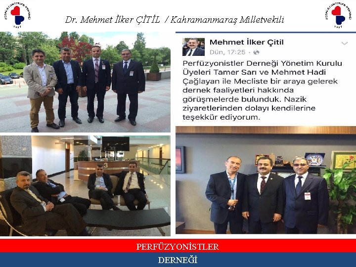 Dr. Mehmet İlker ÇİTİL / Kahramanmaraş Milletvekili PERFÜZYONİSTLER DERNEĞİ 
