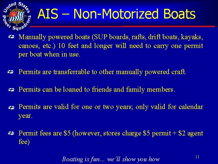AIS – Non-Motorized Boats Manually powered boats (SUP boards, rafts, drift boats, kayaks, canoes,