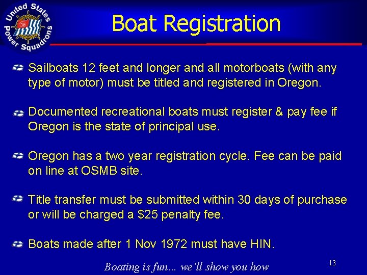 Boat Registration Sailboats 12 feet and longer and all motorboats (with any type of