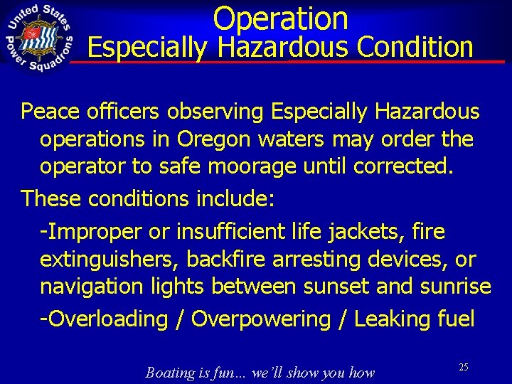 Operation Especially Hazardous Condition Peace officers observing Especially Hazardous operations in Oregon waters may