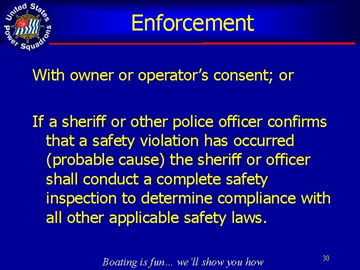 Enforcement With owner or operator’s consent; or If a sheriff or other police officer