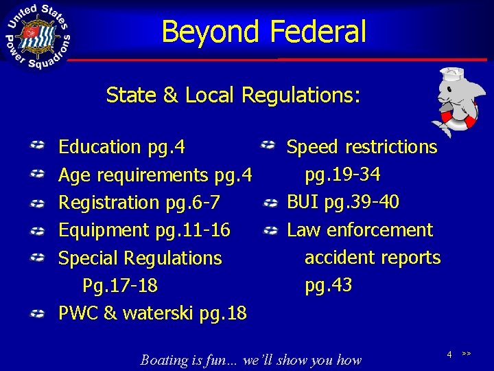 Beyond Federal State & Local Regulations: Education pg. 4 Age requirements pg. 4 Registration