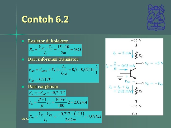 Contoh 6. 2 n Resistor di kolektor n Dari informasi transistor n Dari rangkaian Contoh 6. 2 n Resistor di kolektor n Dari informasi transistor n Dari rangkaian