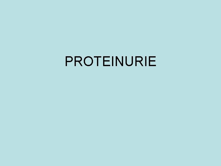 PROTEINURIE 