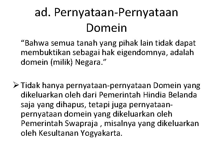 ad. Pernyataan-Pernyataan Domein “Bahwa semua tanah yang pihak lain tidak dapat membuktikan sebagai hak