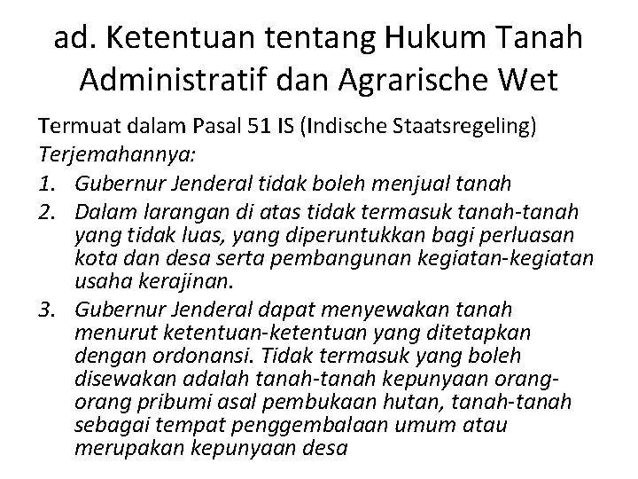 ad. Ketentuan tentang Hukum Tanah Administratif dan Agrarische Wet Termuat dalam Pasal 51 IS