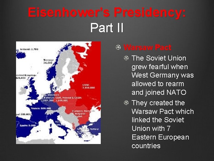 Eisenhower’s Presidency: Part II Warsaw Pact The Soviet Union grew fearful when West Germany