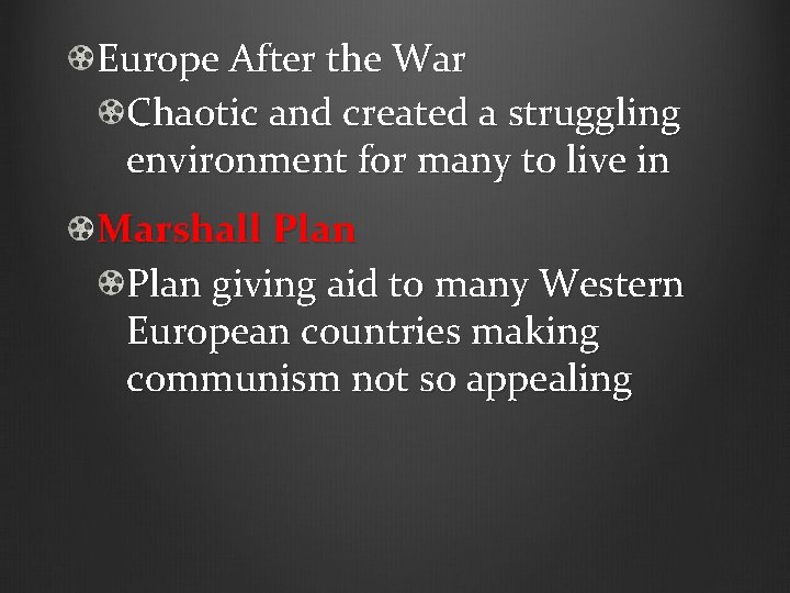 Europe After the War Chaotic and created a struggling environment for many to live