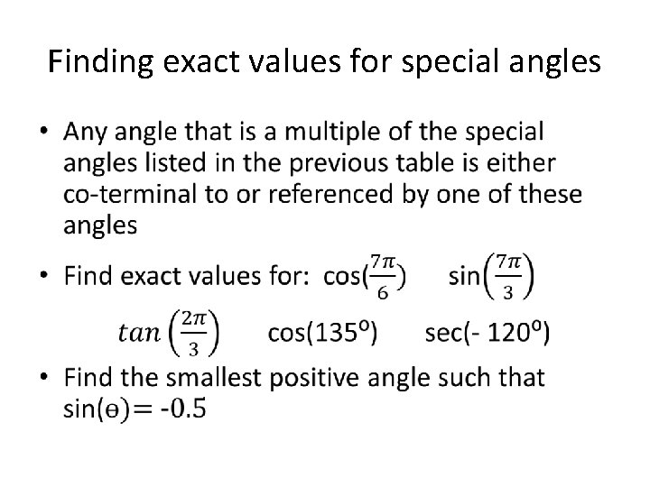 Finding exact values for special angles • 