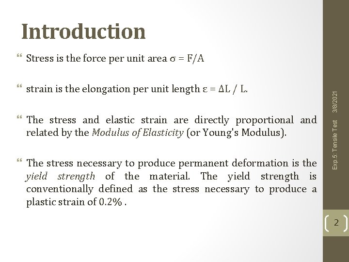 Introduction The stress and elastic strain are directly proportional and related by the Modulus