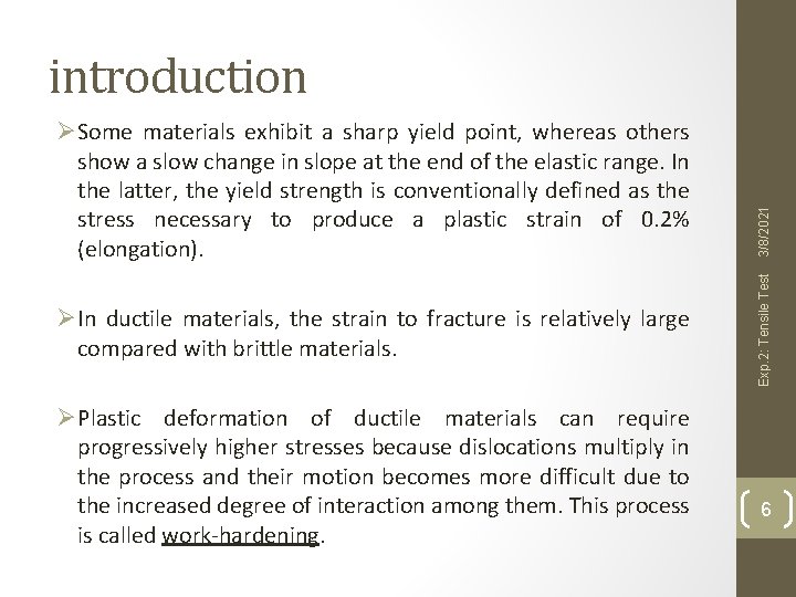 ØIn ductile materials, the strain to fracture is relatively large compared with brittle materials.