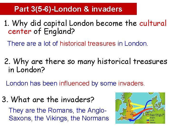 Part 3(5 -6)-London & invaders 1. Why did capital London become the cultural center