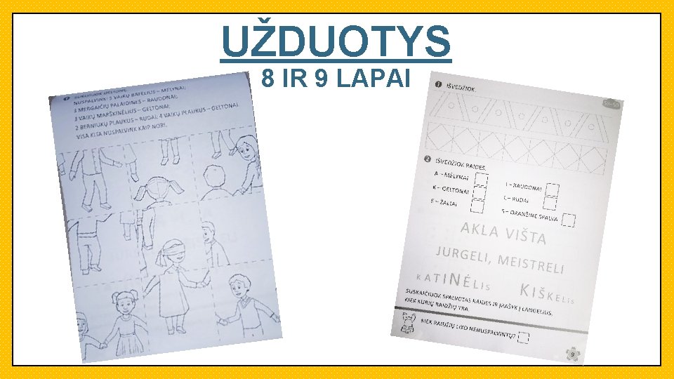 UŽDUOTYS 8 IR 9 LAPAI 