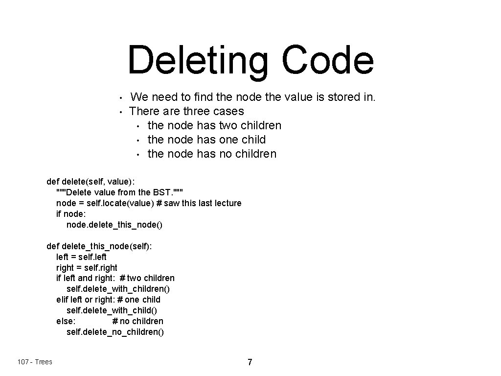 Deleting Code • • We need to find the node the value is stored Deleting Code • • We need to find the node the value is stored
