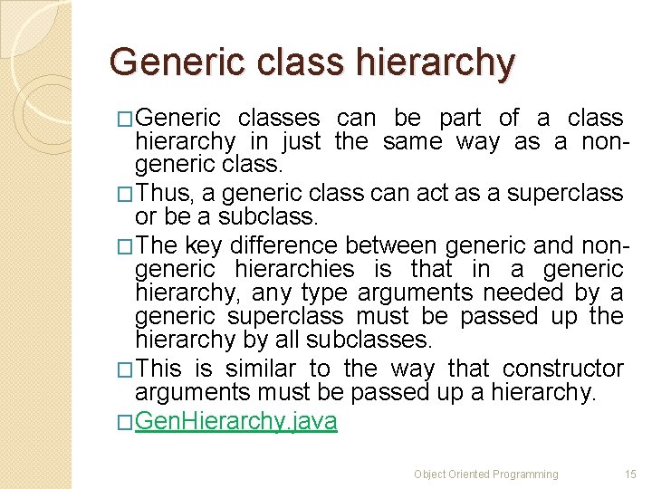 Generic class hierarchy �Generic classes can be part of a class hierarchy in just Generic class hierarchy �Generic classes can be part of a class hierarchy in just