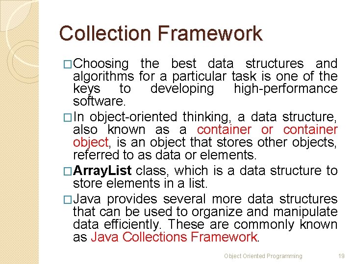 Collection Framework �Choosing the best data structures and algorithms for a particular task is Collection Framework �Choosing the best data structures and algorithms for a particular task is