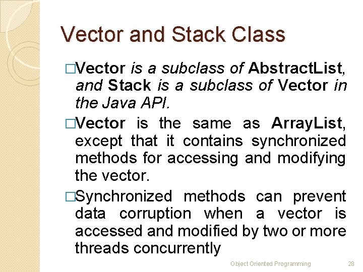 Vector and Stack Class �Vector is a subclass of Abstract. List, and Stack is Vector and Stack Class �Vector is a subclass of Abstract. List, and Stack is