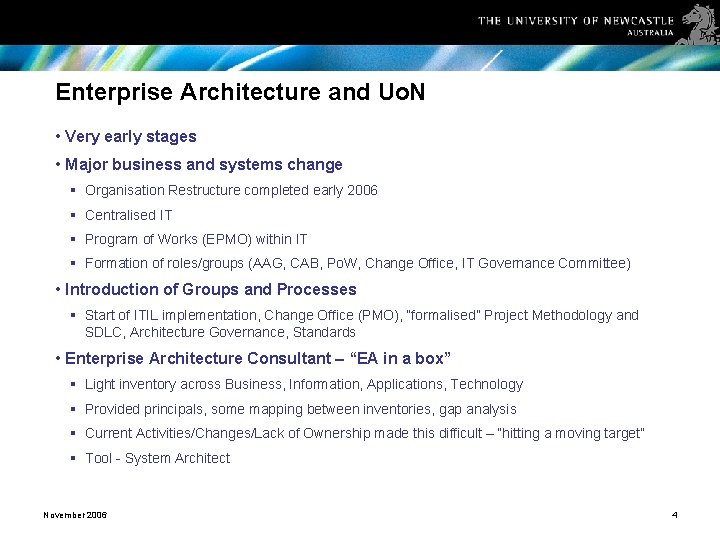 Enterprise Architecture and Uo. N • Very early stages • Major business and systems