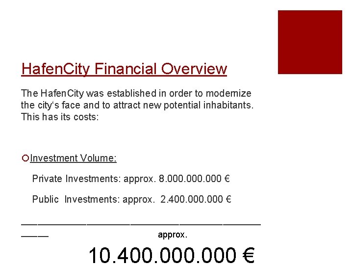 Hafen. City Financial Overview The Hafen. City was established in order to modernize the