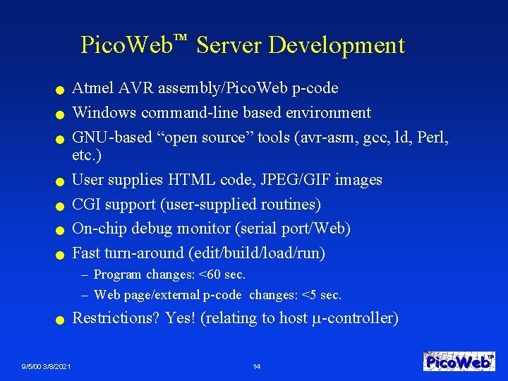 Pico. Web Server Development TM n n n n Atmel AVR assembly/Pico. Web p-code