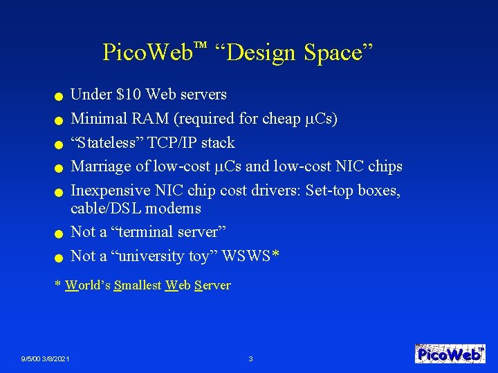 Pico. Web “Design Space” TM n n n n Under $10 Web servers Minimal