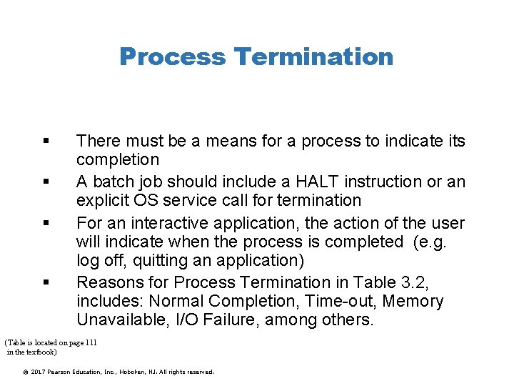 Process Termination § § There must be a means for a process to indicate