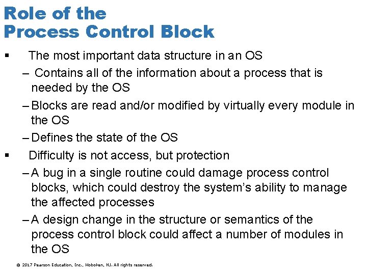 Role of the Process Control Block § § The most important data structure in