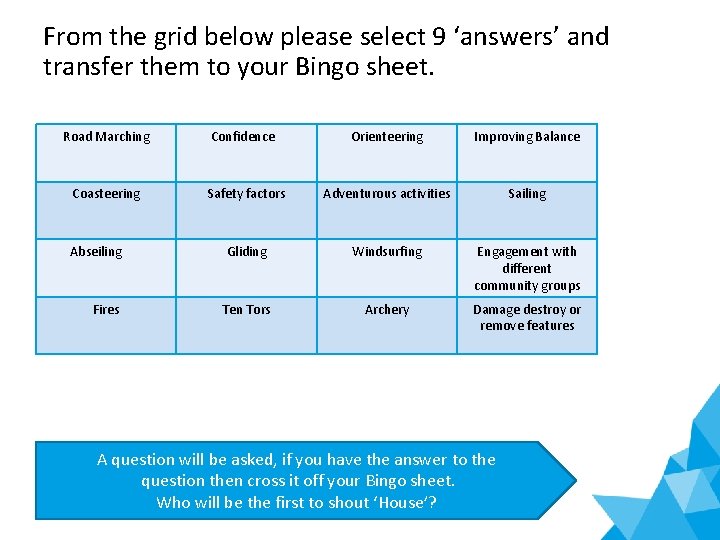 From the grid below please select 9 ‘answers’ and transfer them to your Bingo