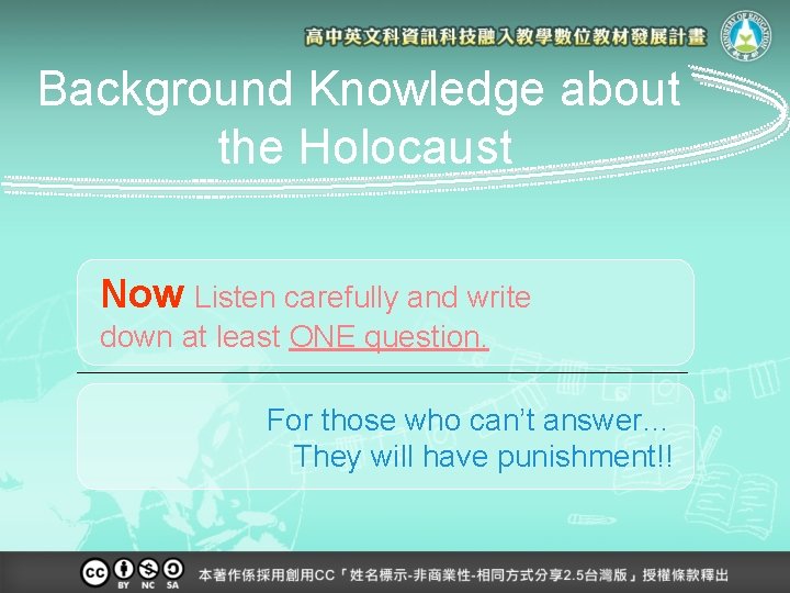 Background Knowledge about the Holocaust Now Listen carefully and write down at least ONE