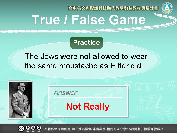 True / False Game Practice The Jews were not allowed to wear the same