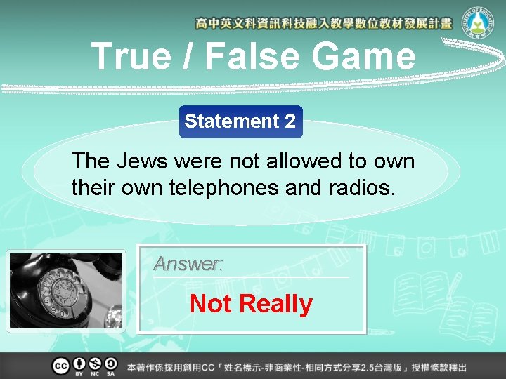 True / False Game Statement 2 The Jews were not allowed to own their