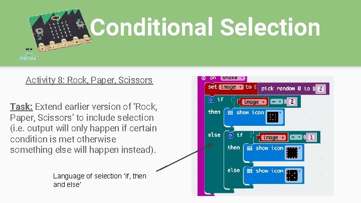 Conditional Selection Activity 8: Rock, Paper, Scissors Task: Extend earlier version of ‘Rock, Paper,