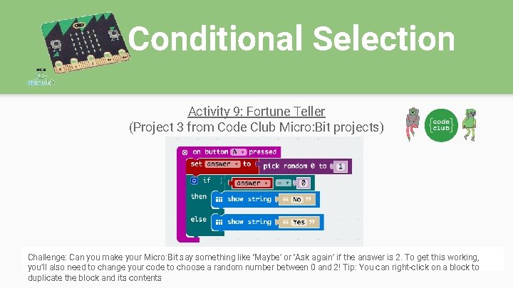 Conditional Selection Activity 9: Fortune Teller (Project 3 from Code Club Micro: Bit projects)