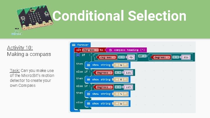 Conditional Selection Activity 10: Making a compass Task: Can you make use of the