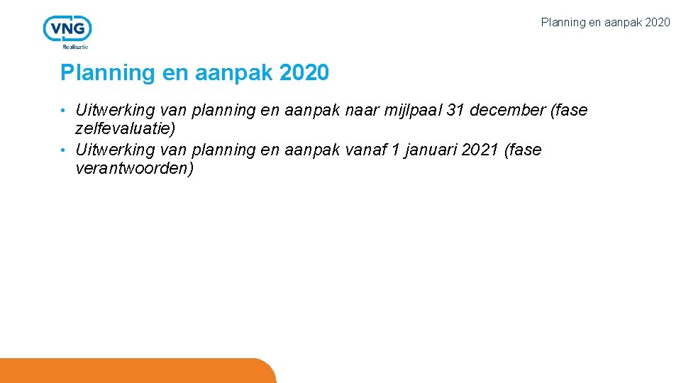 Planning en aanpak 2020 Uitwerking van planning en aanpak naar mijlpaal 31 december (fase