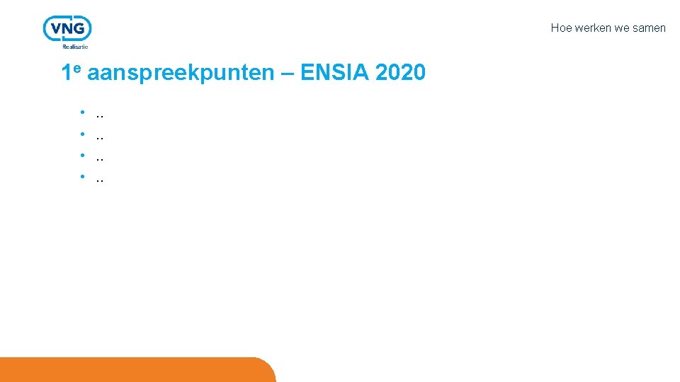 Hoe werken we samen 1 e aanspreekpunten – ENSIA 2020. . • 