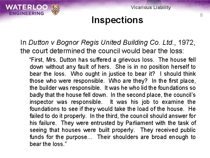 Vicarious Liability Inspections In Dutton v Bognor Regis United Building Co. Ltd. , 1972,