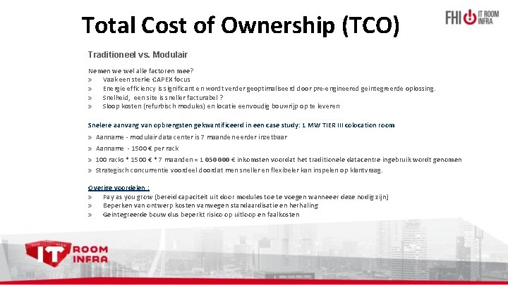 Total Cost of Ownership (TCO) Traditioneel vs. Modulair Nemen we wel alle factoren mee?