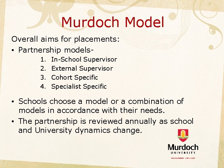 Murdoch Model Overall aims for placements: • Partnership models 1. 2. 3. 4. In-School