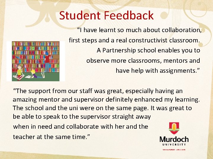 Student Feedback “I have learnt so much about collaboration, first steps and a real