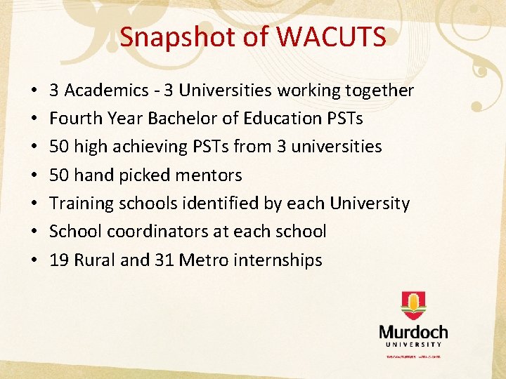 Snapshot of WACUTS • • 3 Academics - 3 Universities working together Fourth Year