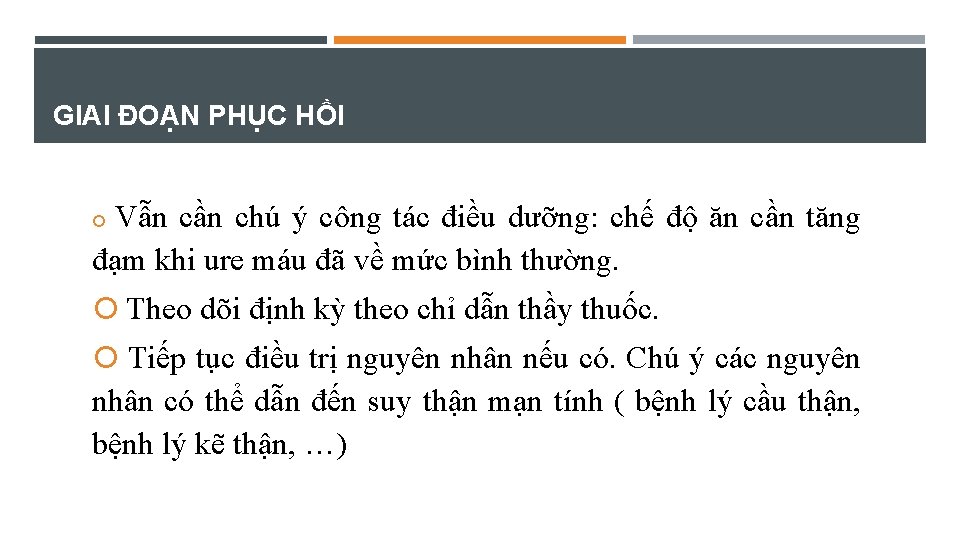 GIAI ĐOẠN PHỤC HỒI Vẫn cần chú ý công tác điều dưỡng: chế độ