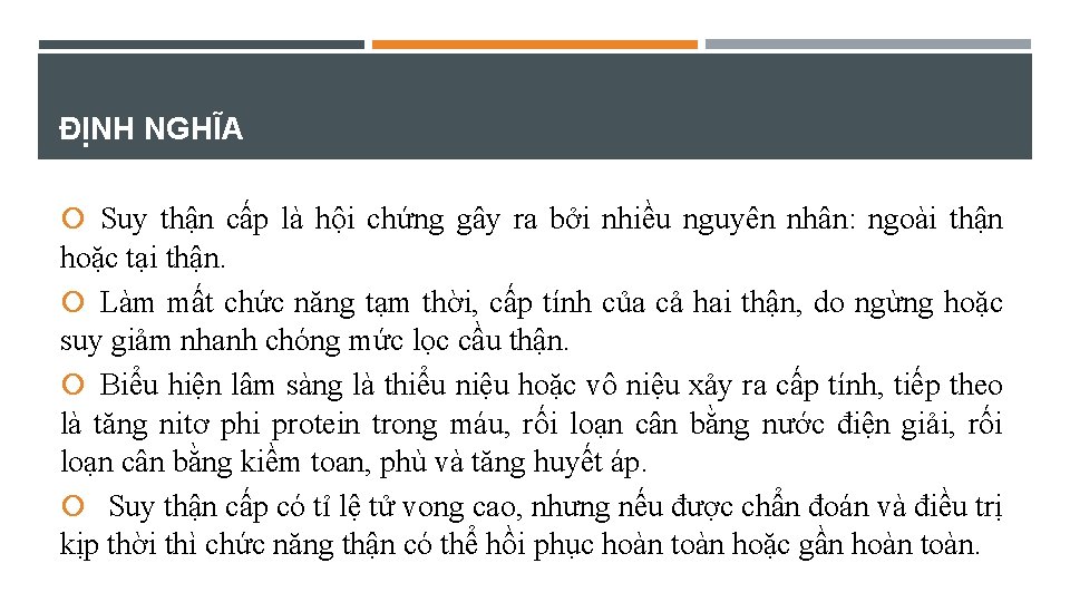 ĐỊNH NGHĨA Suy thận cấp là hội chứng gây ra bởi nhiều nguyên nhân: