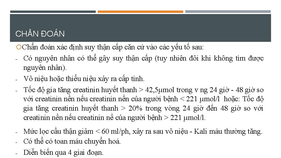 CHẨN ĐOÁN Chẩn đoán xác định suy thận cấp căn cứ vào các yếu