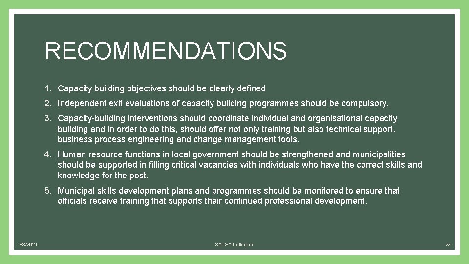 RECOMMENDATIONS 1. Capacity building objectives should be clearly defined 2. Independent exit evaluations of